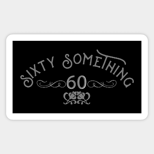 60 Something Sticker by emma17